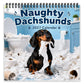 🐶LAST DAY SALE: Only £8.99🎁Naughty Dachshunds 2027 Wall Calendar – 12 Months of Mischief, Mayhem & Sausage Dog Smiles